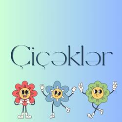 Çiçəklər