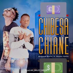 CHIBESA CHIANE (feat. Raybe Ceeza & SNYPPAH BOSIRE)
