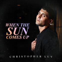 When The Sun Comes Up