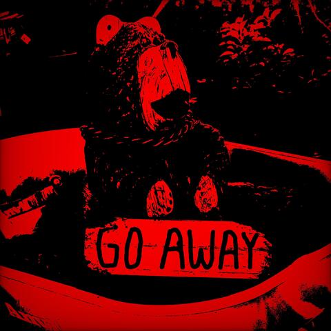 GO AWAY
