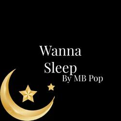 Wanna Sleep