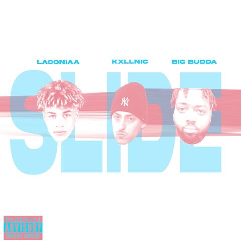 Slide (feat. Big Budda & Laconiaa)