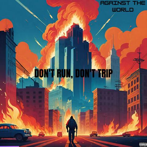 Don't Run, Don't Trip