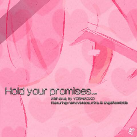 HOLD YOUR PROMISES (feat. removeface, mira & angelhomicide)