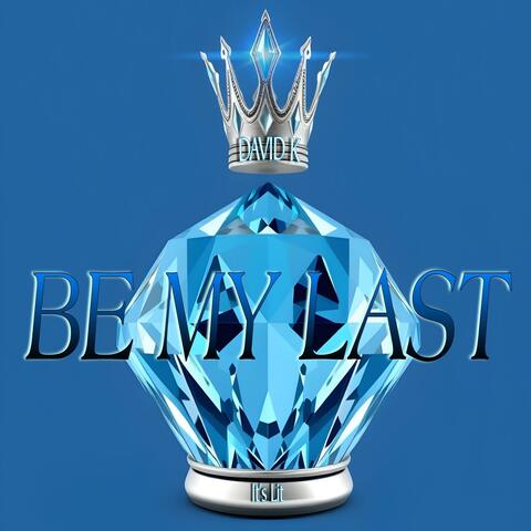 Be My Last