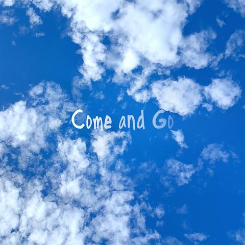 Come and Go