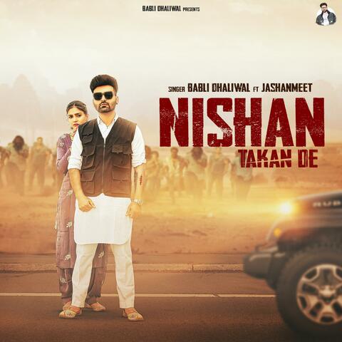 NISHAN TAKAN DE (feat. Jashanmeet)