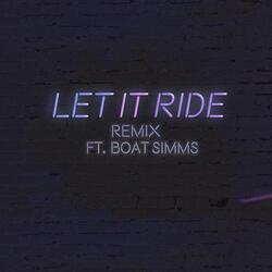 Let It Ride (feat. Boat Simms) (Remix)