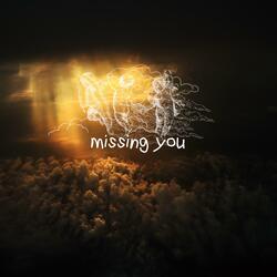 missing you