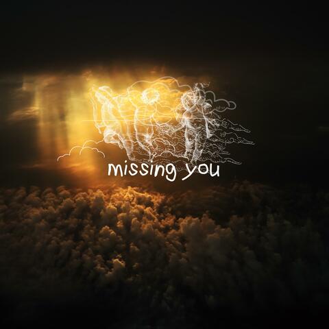 missing you