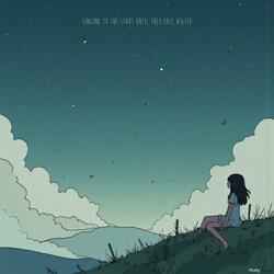 Singing to the Stars Until They Fall Asleep