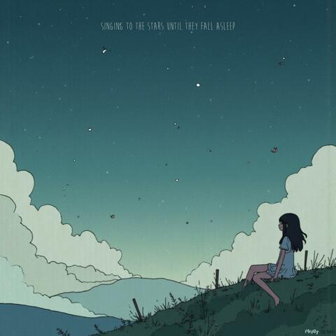 Singing to the Stars Until They Fall Asleep