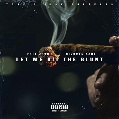 Let Me Hit The Blunt