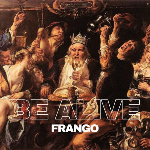 Be Alive