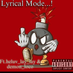 Lyrical Mode (feat. heluv_lay_lay & demon_loco)