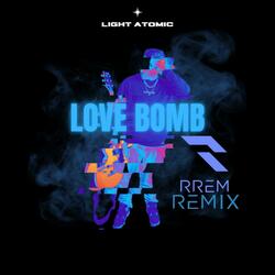 LOVE BOMB (feat. RREM) (RREM REMIX)