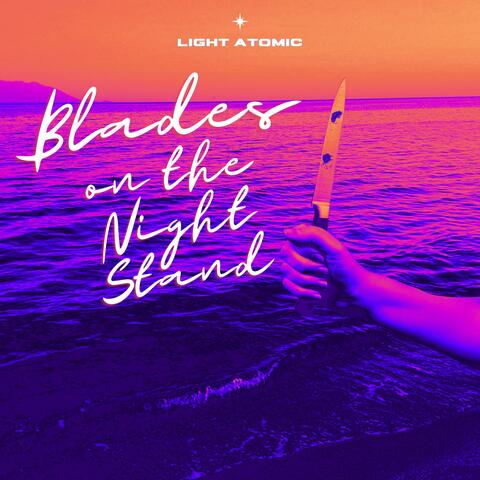 Blades on the Night Stand