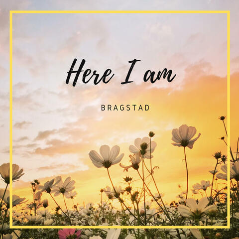 Here I am