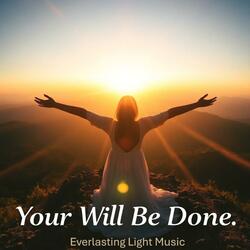 Your Will be done Lord