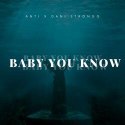 Baby You Know