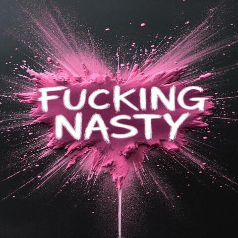 Fucking Nasty (feat. Teepana)