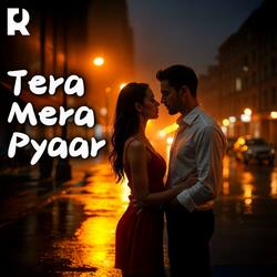 Tera Mera Pyaar – A Heartfelt Duet of Love, Rain, and Romance | Soulful Melody |