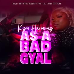 As A Bad Gyal