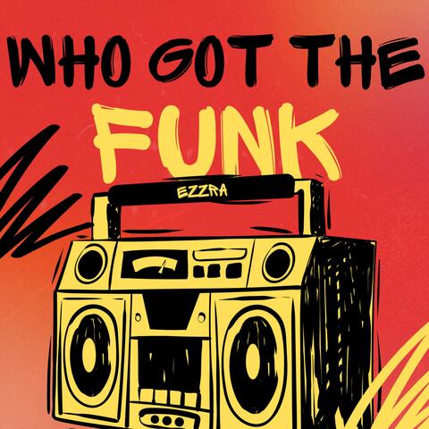 Who Got The Funk