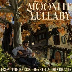 Moonlit Lullaby (From The Bardic Hearth Audio Drama)