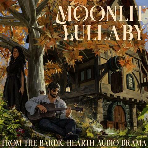 Moonlit Lullaby (From The Bardic Hearth Audio Drama)