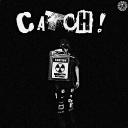 CATCH!