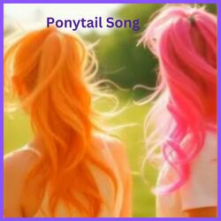 Sing Along with the Catchy Ponytail Song for Kids