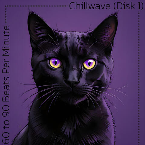 Chillwave (Disk 1)