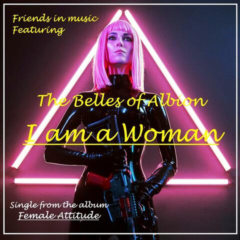 I am a Woman (feat. The Belles of Albion)