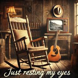 Just Resting My Eyes