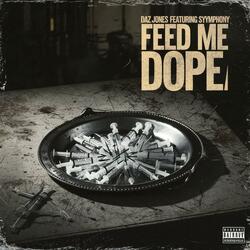 Feed Me Dope