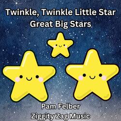 Twinkle, Twinkle Little Star and Great Big Stars