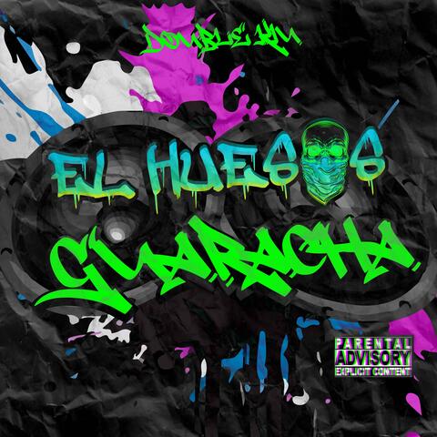 El Huesos Guaracha