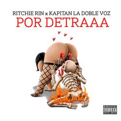 Por Detraaa (feat. Kapitan La Doble Voz)