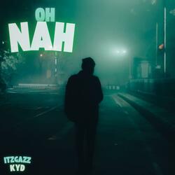 Oh Nah (feat. KYD)
