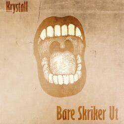 Bare Skriker Ut