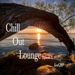 Chill Out Lounge (Episode 2)