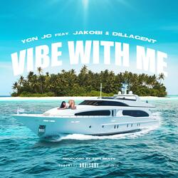 Vibe With Me (feat. JAKOBI & Dillagent)
