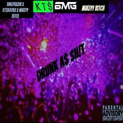 Drunk As Shit (feat. Kts Booku & BMG Paxzin)