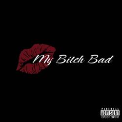 My bitch bad (feat. 4stylee & RACKTEAM JJMONEY)