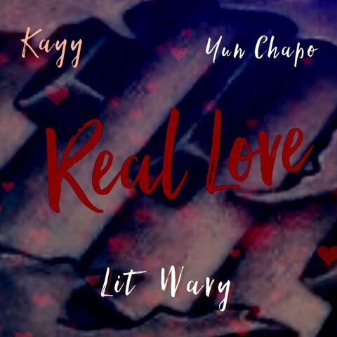 Real Love (feat. Kayy & Yun Chapo)