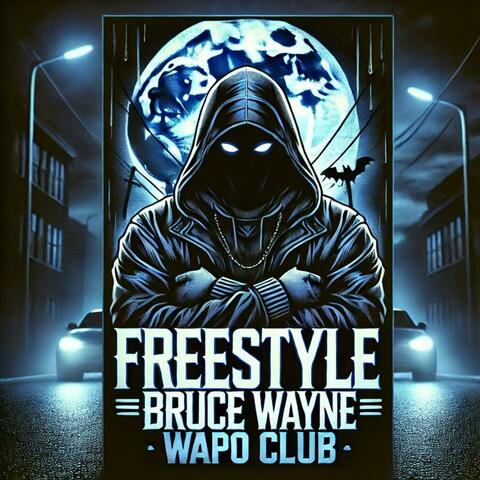 BruceWayne (feat. Daddy B & Cveen) [Freestyle]
