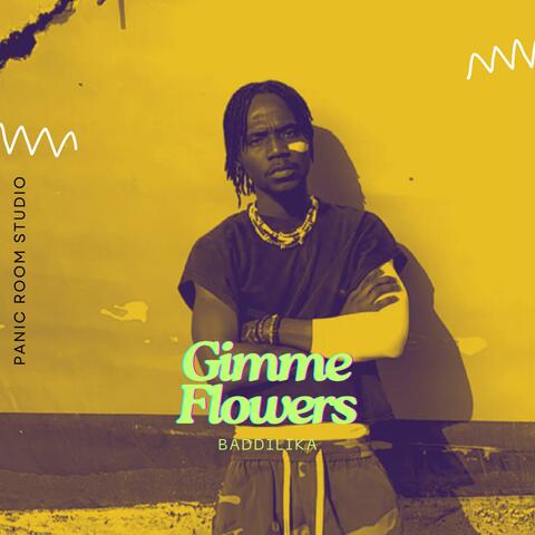 Gimme Flowers