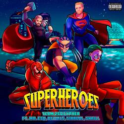 Superheroes (Team 250 Cypher) (feat. Mr. ESQ, Details, Sirreal & Skrill)