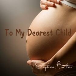 To My Dearest Child